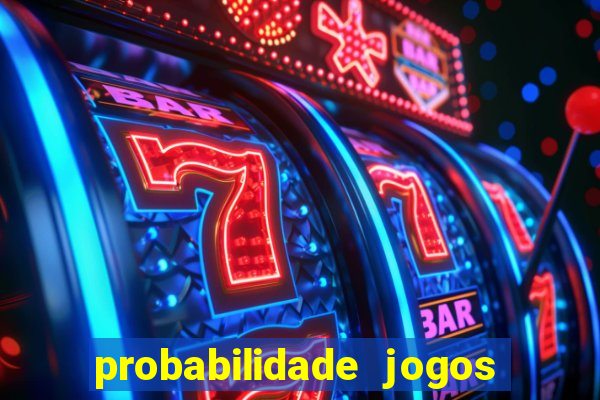 probabilidade jogos de futebol